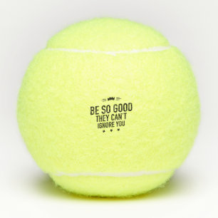 Be So Good They Can't Ignore You – Motivational Tennis Balls