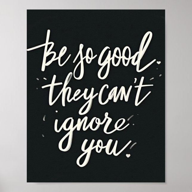 Be So Good They Can't Ignore You Poster (Front)