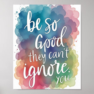 Be So Good They Can't Ignore You Poster
