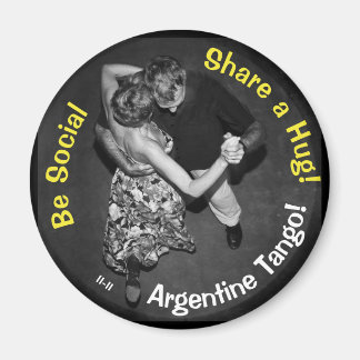 Be Social, Share a Hug! Argentine Tango Magnet