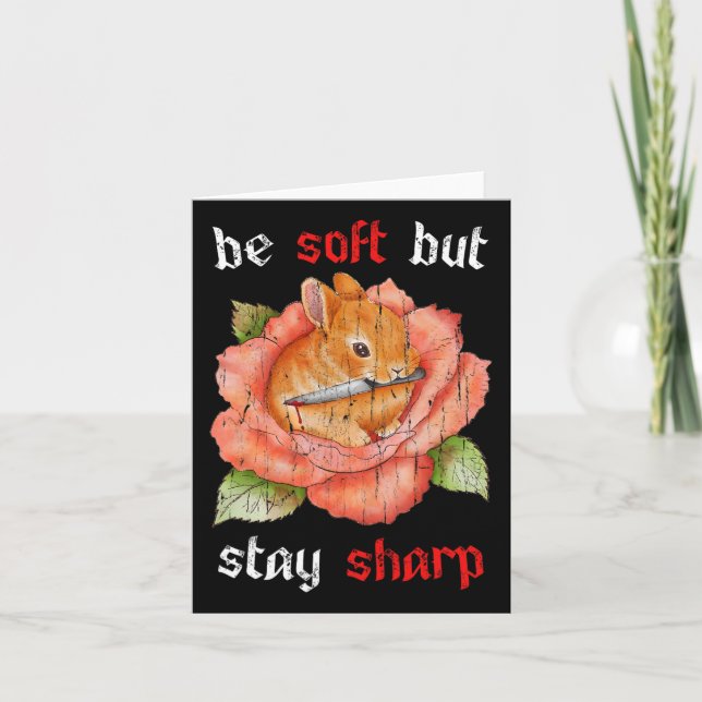 Be Soft But Stay Sharp  Card (Front)