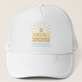 Be Somebody's SunShine Trucker Hat