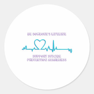 Be Somenes Lifeline Suicide Prevention Awareness _ Classic Round Sticker