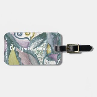 Be Spontaneous Luggage Tag