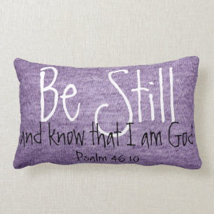 Be Still and know bible verse Psalm 46:10 Pillow