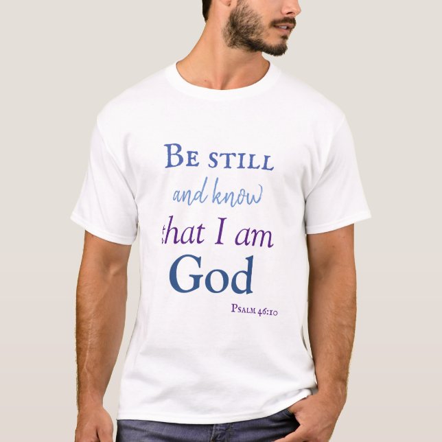 Be still and know colourful font T-Shirt (Front)