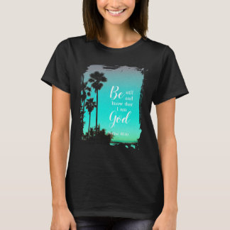 Be Still And Know | Custom Florida Christian Faith T-Shirt