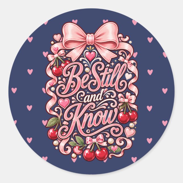 Be Still and Know Cute Cherry Bow Script Lettering Classic Round Sticker (Front)