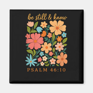 Be Still And Know Floral Psalm 46 10 Verse  Magnet