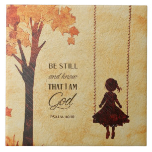 Be Still and Know I Am God Bible Verse Psalm 46:10 Ceramic Tile