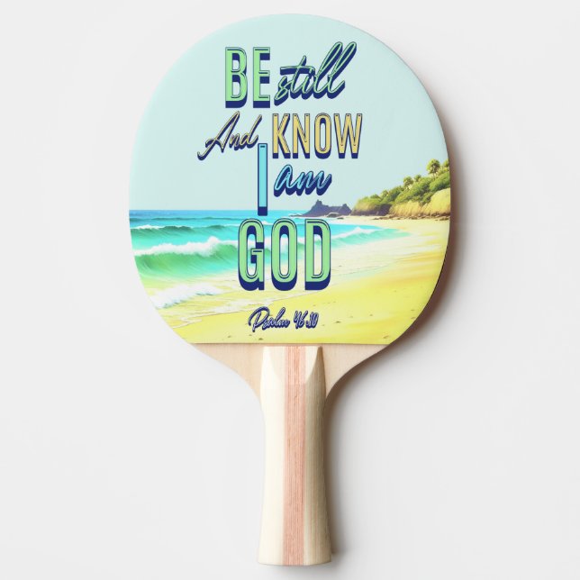 Be Still And Know I Am God Psalm 46:10 Ping Pong Paddle (Front)