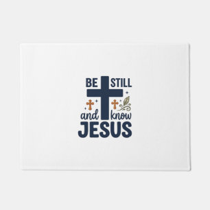 Be Still and Know Jesus Christian Typography Shirt Doormat