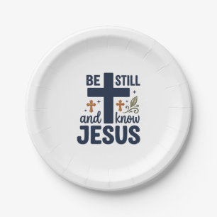 Be Still and Know Jesus Christian Typography Shirt Paper Plate