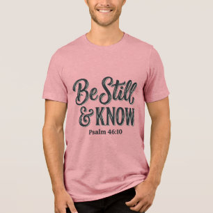 Be Still And Know Psalm 46_10 Christian Shirt Desi