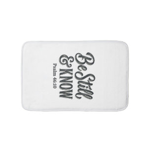 Be Still And Know Psalm 46_10 Christian Shirt Desi Bath Mat