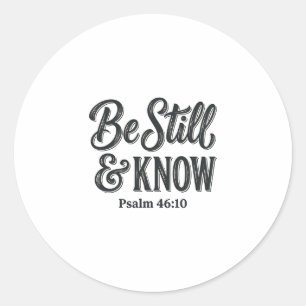 Be Still And Know Psalm 46_10 Christian Shirt Desi Classic Round Sticker