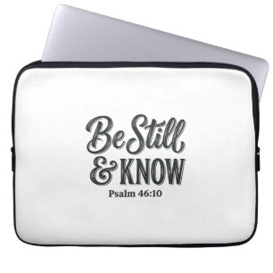 Be Still And Know Psalm 46_10 Christian Shirt Desi Laptop Sleeve