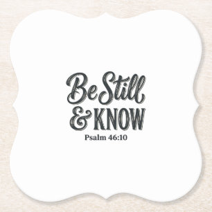 Be Still And Know Psalm 46_10 Christian Shirt Desi Paper Coaster