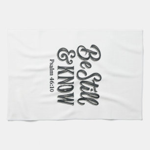 Be Still And Know Psalm 46_10 Christian Shirt Desi Tea Towel