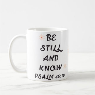Be Still and Know Psalm 46:10 Mug