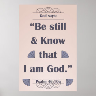 Be Still and Know Psalm 46:10 Poster