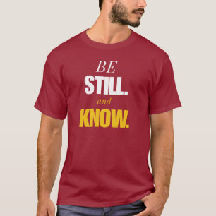 Be Still And Know - Spiritual Mindset T-Shirt