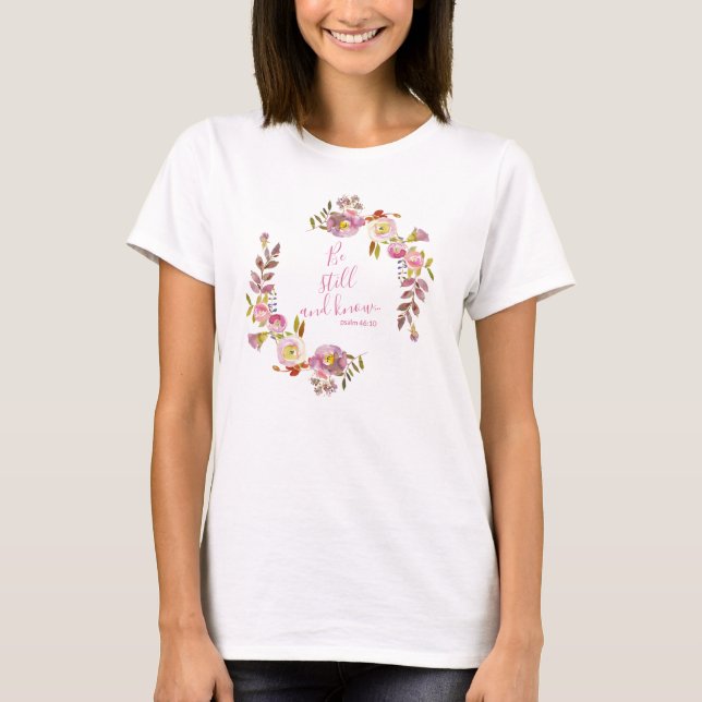 Be Still And Know T-Shirt (Front)