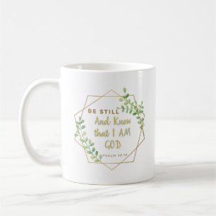 "Be Still and Know that I AM God" Bible Scripture  Coffee Mug