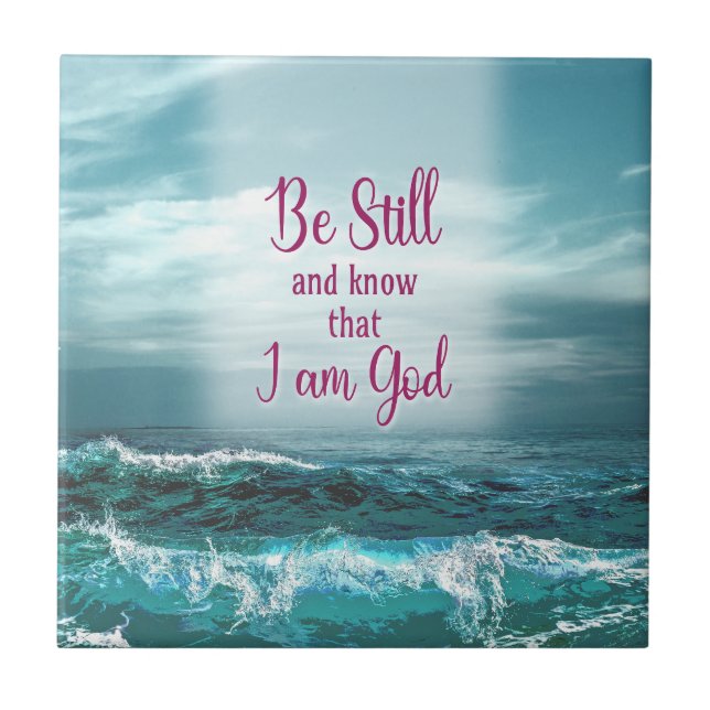 Be Still and know that I am God Ceramic Tile (Front)
