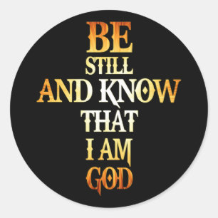 Be Still And Know That I Am God Gift For Christian Classic Round Sticker