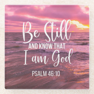 Be Still and Know that I am God Glass Coaster