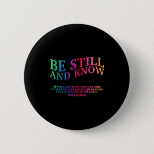 Be Still And Know That I Am God Is Good Christian  6 Cm Round Badge