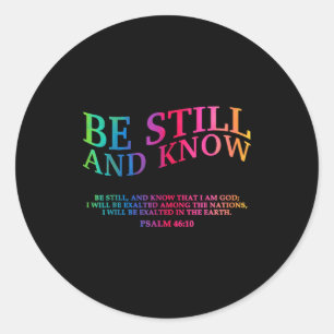 Be Still And Know That I Am God Is Good Christian Classic Round Sticker