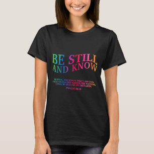 Be Still And Know That I Am God Is Good Christian T-Shirt