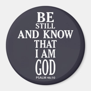 BE STILL AND KNOW THAT I AM GOD MAGNET