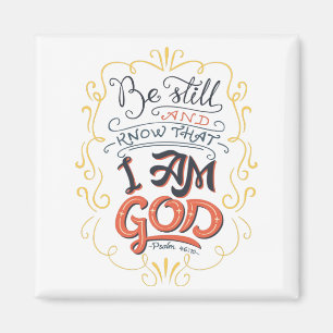 Be Still And Know That I Am God Psalm 46:10 Magnet