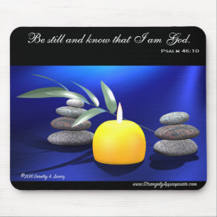 Be still and know that I am God. (Psalm 46:10) Mouse Pad