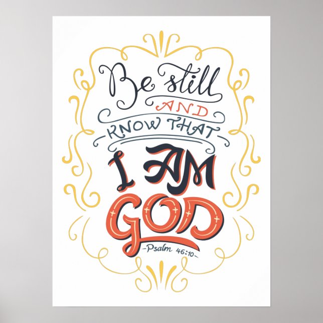 Be Still And Know That I Am God Psalm 46:10 Poster (Front)