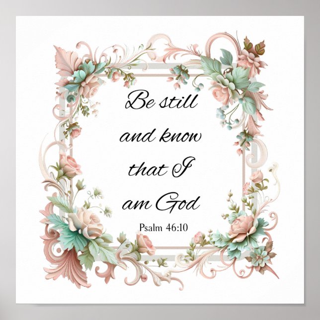 Be still and know that I am God, Psalm 46:10 Poster (Front)
