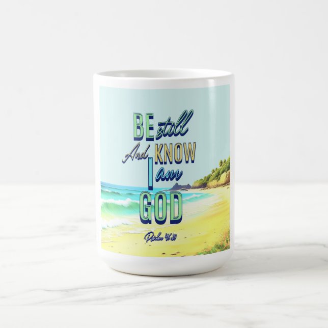 Be Still And Know That I Am God Psalms 46:10 Coffee Mug (Center)