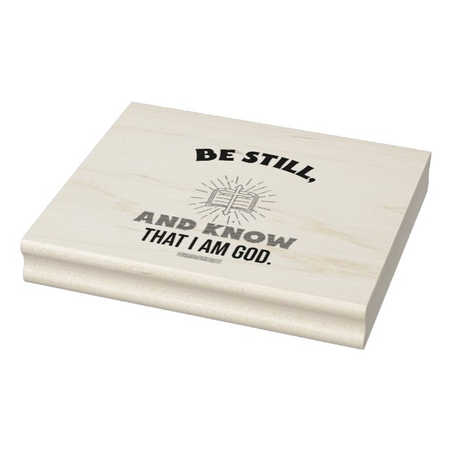 BE STILL, AND KNOW THAT I AM GOD. RUBBER STAMP (Stamp)