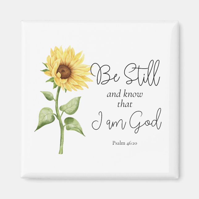 Be Still and Know that I am God Sunflower Magnet (Front)