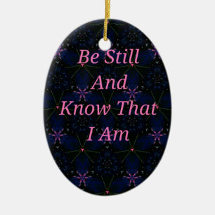 "Be Still And Know That I Am" Pink Scripture Ceramic Ornament