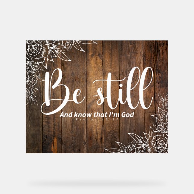 Be Still and Know That I’m God Acrylic Sign (Front)