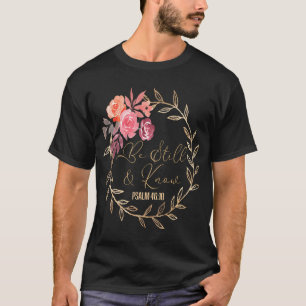 Be Still And Know That I'M God Psalm 4610 Jesus T-Shirt