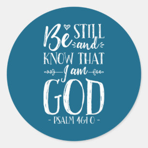 Be Still And Know That I'm God Psalm 46_10 Jesus B Classic Round Sticker