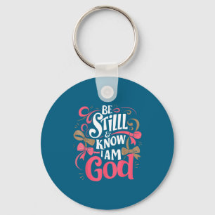 Be Still And Know That I'm God Psalm 46_10 Jesus B Key Ring