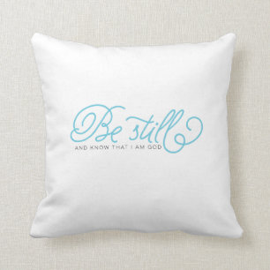 Be Still and Know   turquoise typography Cushion