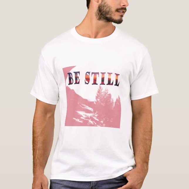 Be Still Christian Minimalist T-Shirt (Front)