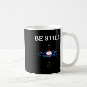 Be Still Fishing Meditational Inspired Fishy Fishi Coffee Mug